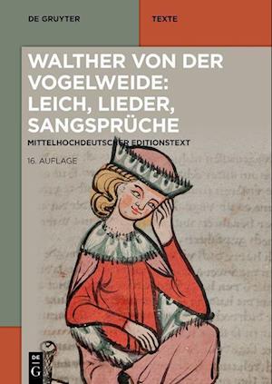 Walther von der Vogelweide: Leich, Lieder, Sangsprüche