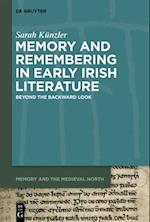 Memory and Remembering in Early Irish Literature