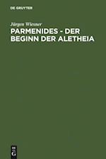 Parmenides – der Beginn der Aletheia