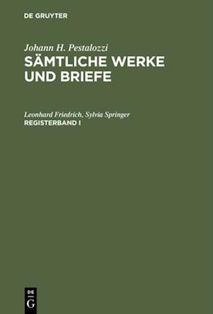 Johann H. Pestalozzi: Sämtliche Werke und Briefe. Registerband 1