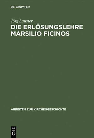 Die Erlösungslehre Marsilio Ficinos