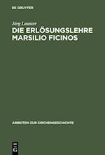 Die Erlösungslehre Marsilio Ficinos