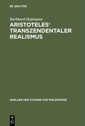 Aristoteles'' Transzendentaler Realismus