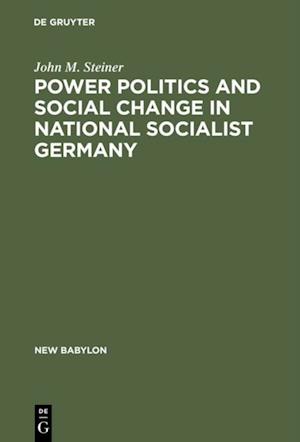 Power Politics and Social Change in National Socialist Germany