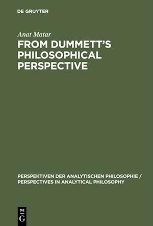 From Dummett's Philosophical Perspective