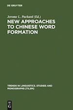 New Approaches to Chinese Word Formation