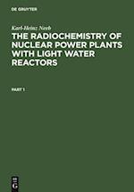 Radiochemistry of Nuclear Power Plants with Light Water Reactors