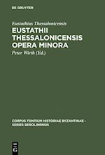 Eustathii Thessalonicensis Opera minora
