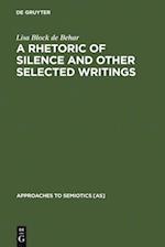Rhetoric of Silence and Other Selected Writings