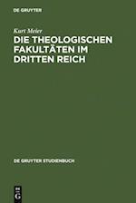 Die Theologischen Fakultäten im Dritten Reich