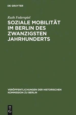 Soziale Mobilität im Berlin des zwanzigsten Jahrhunderts