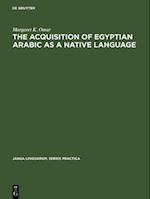 Acquisition of Egyptian Arabic as a Native Language