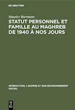 Statut personnel et famille au Maghreb de 1940 à nos jours