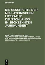 Geschichte der neulateinischen Lyrik in den Niederlanden vom Ausgang des fünfzehnten bis zu Beginn des siebzehnten Jahrhunderts