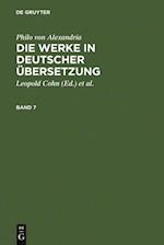 Philo von Alexandria: Die Werke in deutscher Übersetzung. Band 7