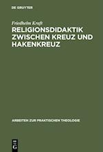 Religionsdidaktik zwischen Kreuz und Hakenkreuz