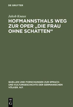 Hofmannsthals Weg zur Oper "Die Frau ohne Schatten"