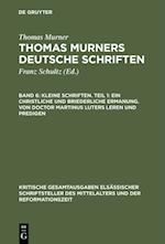 Kleine Schriften. Teil 1: Ein christliche und briederliche ermanung. Von Doctor Martinus luters leren und predigen