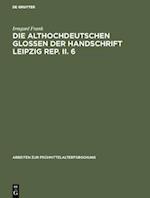 Die althochdeutschen Glossen der Handschrift Leipzig Rep. II. 6
