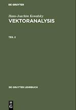 Hans-Joachim Kowalsky: Vektoranalysis. Teil 2