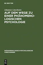 Auf dem Wege zu einer Phänomenologischen Psychologie