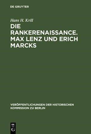 Die Rankerenaissance. Max Lenz und Erich Marcks