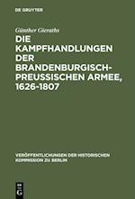 Die Kampfhandlungen der Brandenburgisch-Preussischen Armee, 1626-1807