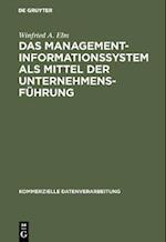 Das Management-Informationssystem als Mittel der Unternehmensführung