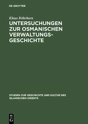 Untersuchungen zur osmanischen Verwaltungsgeschichte