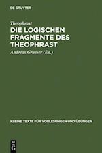 Die logischen Fragmente des Theophrast