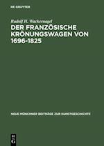 Der französische Krönungswagen von 1696–1825