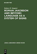 Roman Jakobson and Beyond: Language as a System of Signs