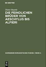 Die feindlichen Brüder von Aeschylus bis Alfieri