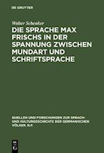 Die Sprache Max Frischs in der Spannung zwischen Mundart und Schriftsprache