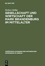 Gesellschaft und Wirtschaft der Mark Brandenburg im Mittelalter