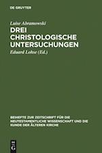 Drei christologische Untersuchungen