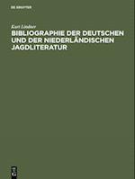 Bibliographie der deutschen und der niederländischen Jagdliteratur