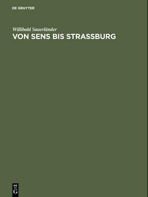 Von Sens bis Strassburg