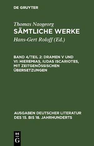 Dramen V und VI: Hieremias, Iudas Iscariotes, mit zeitgenössischen Übersetzungen