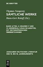 Dramen V und VI: Hieremias, Iudas Iscariotes, mit zeitgenössischen Übersetzungen