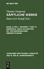 Dramen V und VI: Hieremias, Iudas Iscariotes, mit zeitgenössischen Übersetzungen