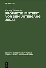 Prophetie im Streit vor dem Untergang Judas