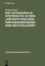 Die kategoriale Systematik in den "metaphysischen Anfangsgründen der Rechtslehre"