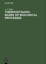 Thermodynamic Bases of Biological Processes