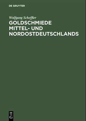 Goldschmiede Mittel- und Nordostdeutschlands