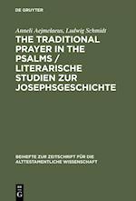 The Traditional Prayer in the Psalms / Literarische Studien zur Josephsgeschichte