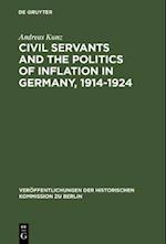 Civil Servants and the Politics of Inflation in Germany, 1914–1924