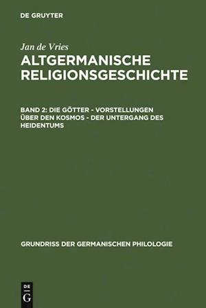 Die Götter – Vorstellungen über den Kosmos – Der Untergang des Heidentums