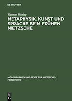 Metaphysik, Kunst und Sprache beim frühen Nietzsche