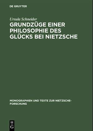 Grundzüge einer Philosophie des Glücks bei Nietzsche